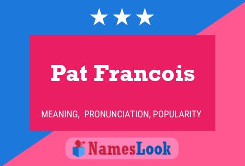 Постер имени Pat Francois