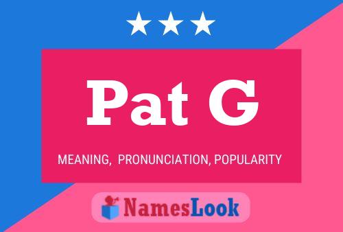 Постер имени Pat G