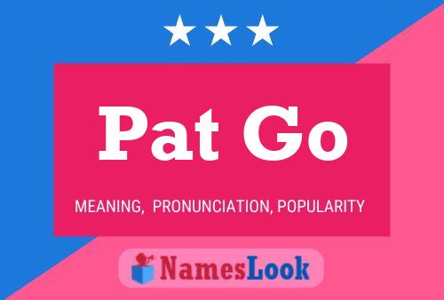 Постер имени Pat Go