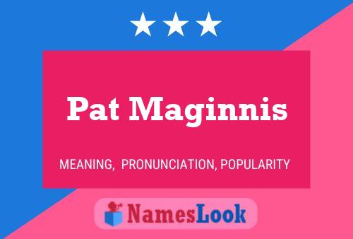 Постер имени Pat Maginnis