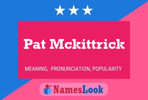 Постер имени Pat Mckittrick