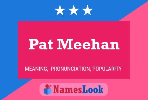 Постер имени Pat Meehan