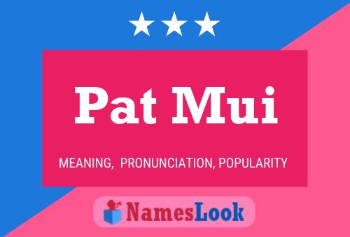 Постер имени Pat Mui