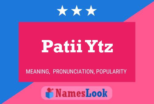 Постер имени Patii Ytz