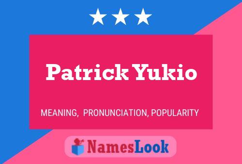 Постер имени Patrick Yukio