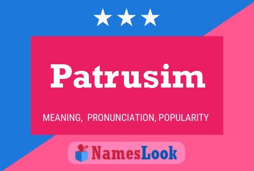 Постер имени Patrusim