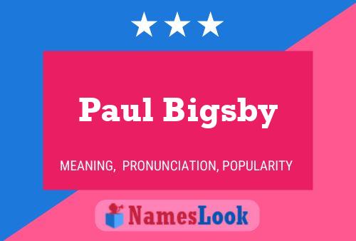 Постер имени Paul Bigsby