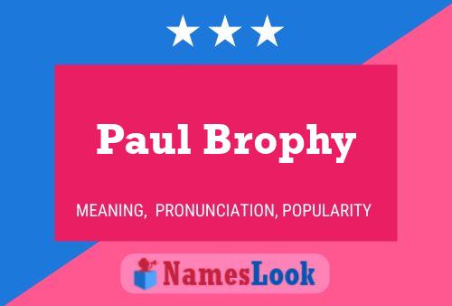 Постер имени Paul Brophy