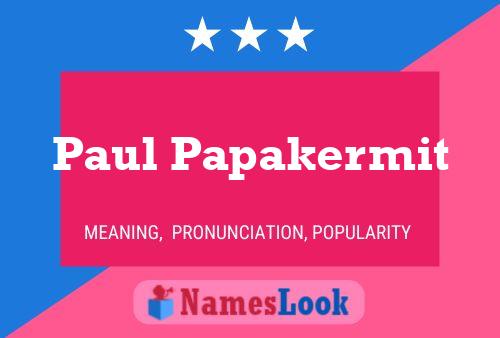 Постер имени Paul Papakermit