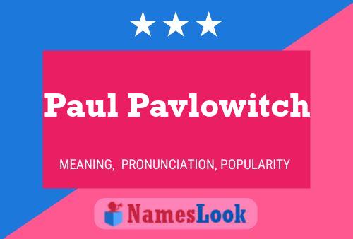 Постер имени Paul Pavlowitch