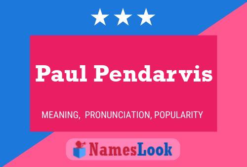 Постер имени Paul Pendarvis