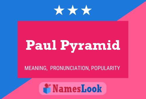 Постер имени Paul Pyramid