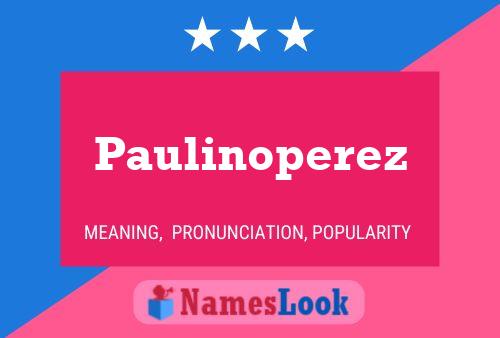 Постер имени Paulinoperez