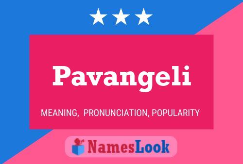 Постер имени Pavangeli