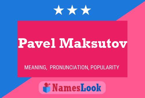 Постер имени Pavel Maksutov