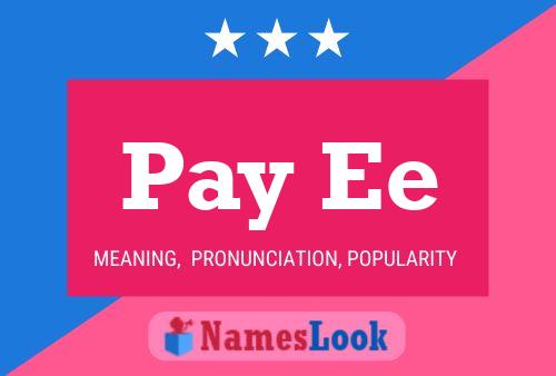 Постер имени Pay Ee