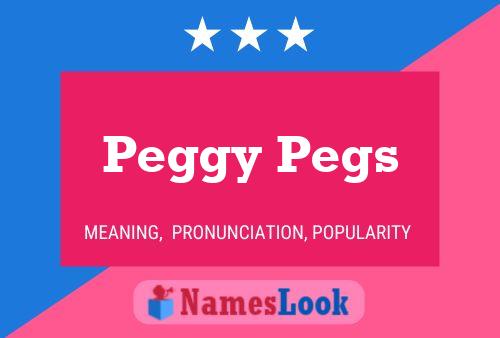 Постер имени Peggy Pegs