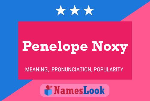 Постер имени Penelope Noxy