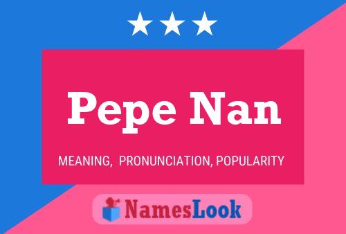 Постер имени Pepe Nan