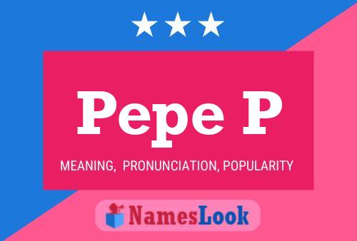 Постер имени Pepe P