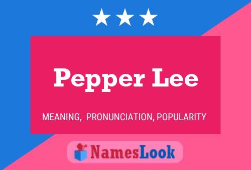 Постер имени Pepper Lee