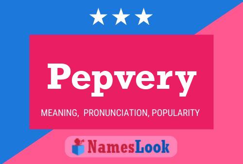 Постер имени Pepvery