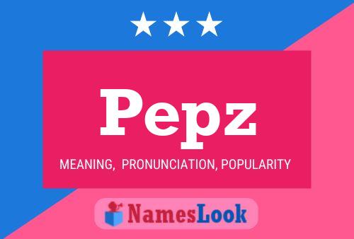 Постер имени Pepz