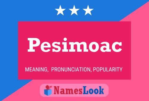 Постер имени Pesimoac