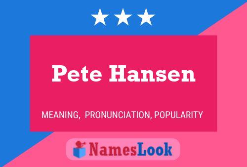 Постер имени Pete Hansen