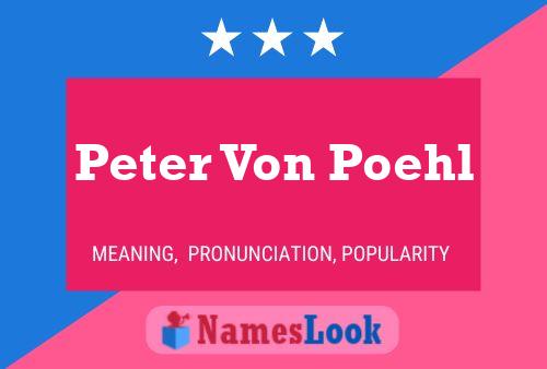 Постер имени Peter Von Poehl