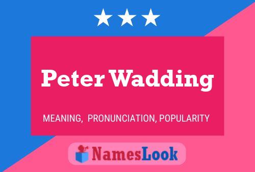 Постер имени Peter Wadding