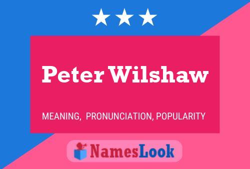 Постер имени Peter Wilshaw