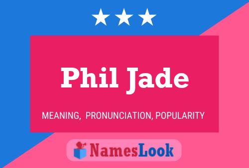 Постер имени Phil Jade