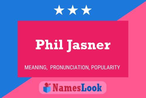 Постер имени Phil Jasner