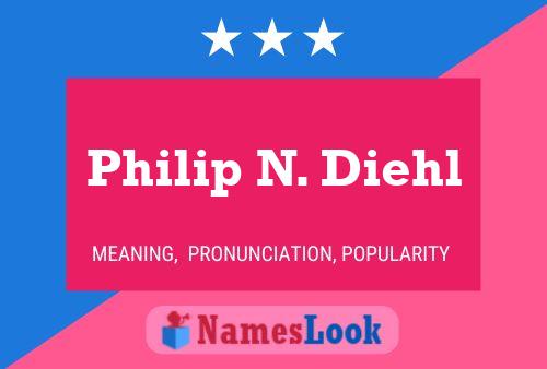 Постер имени Philip N. Diehl