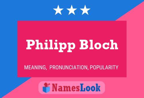 Постер имени Philipp Bloch