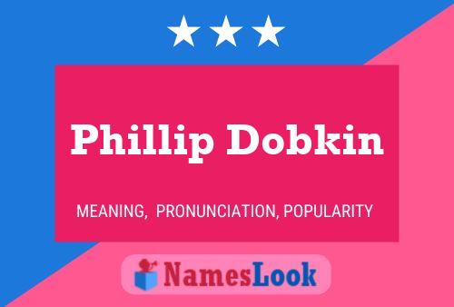 Постер имени Phillip Dobkin