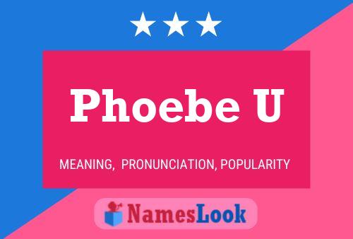 Постер имени Phoebe U