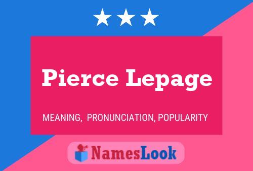 Постер имени Pierce Lepage