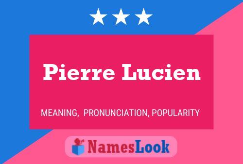 Постер имени Pierre Lucien