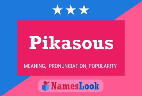 Постер имени Pikasous