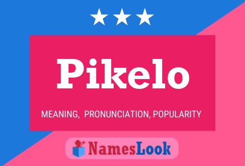 Постер имени Pikelo