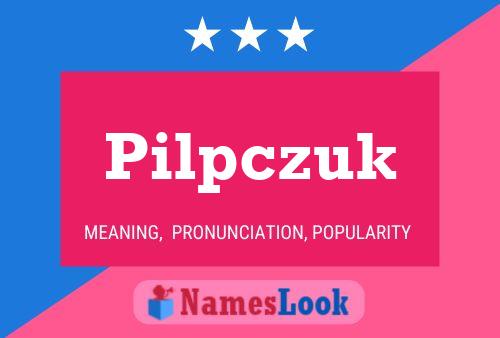 Постер имени Pilpczuk