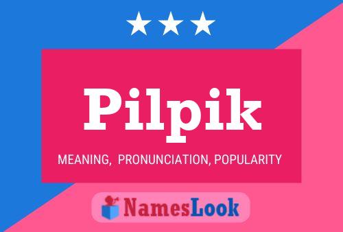 Постер имени Pilpik