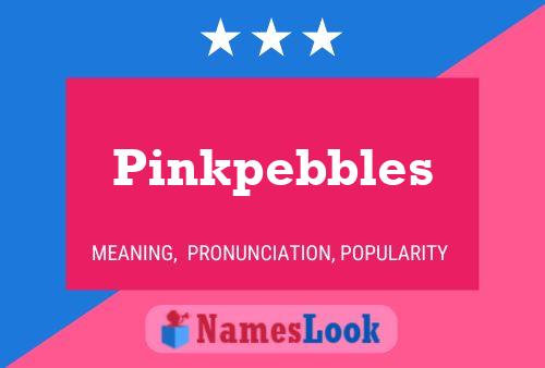 Постер имени Pinkpebbles