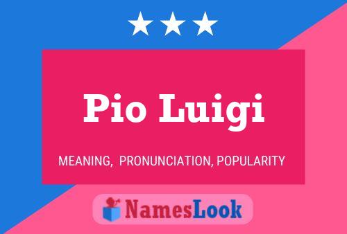 Постер имени Pio Luigi