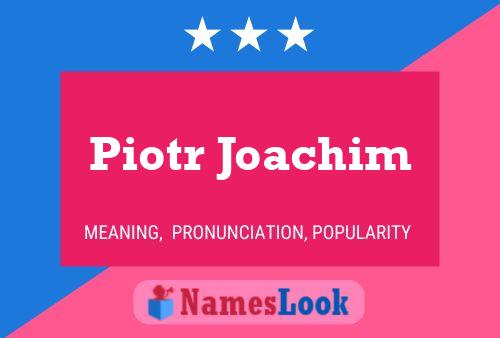 Постер имени Piotr Joachim