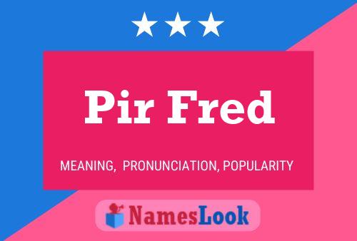 Постер имени Pir Fred