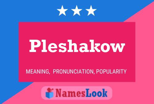 Постер имени Pleshakow