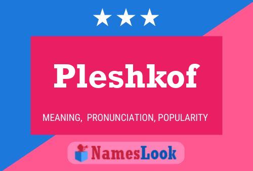 Постер имени Pleshkof